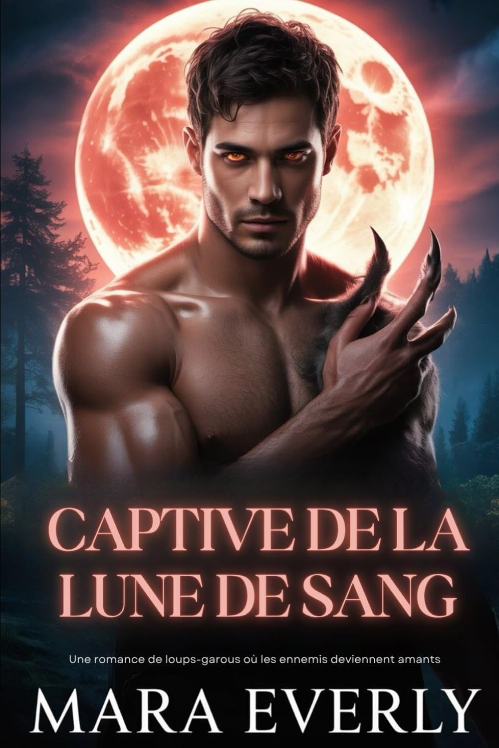 CAPTIVE DE LA LUNE DE SANG: Une romance de loups-garous où les ennemis deviennent amants