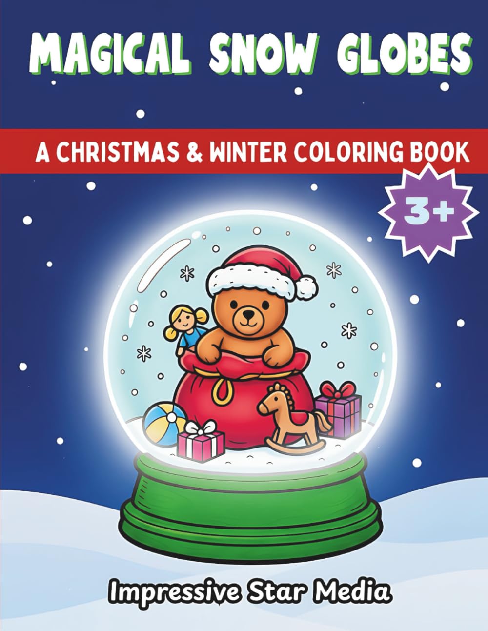 Magical Snow Globes: A Christmas & Winter Coloring Book | Magical Holiday and Winter Wonderland Scenes with Santa, Reindeer, Snowmen, Nativity and ... Preschool & Kindergarten Boys & Girls Ages 3+