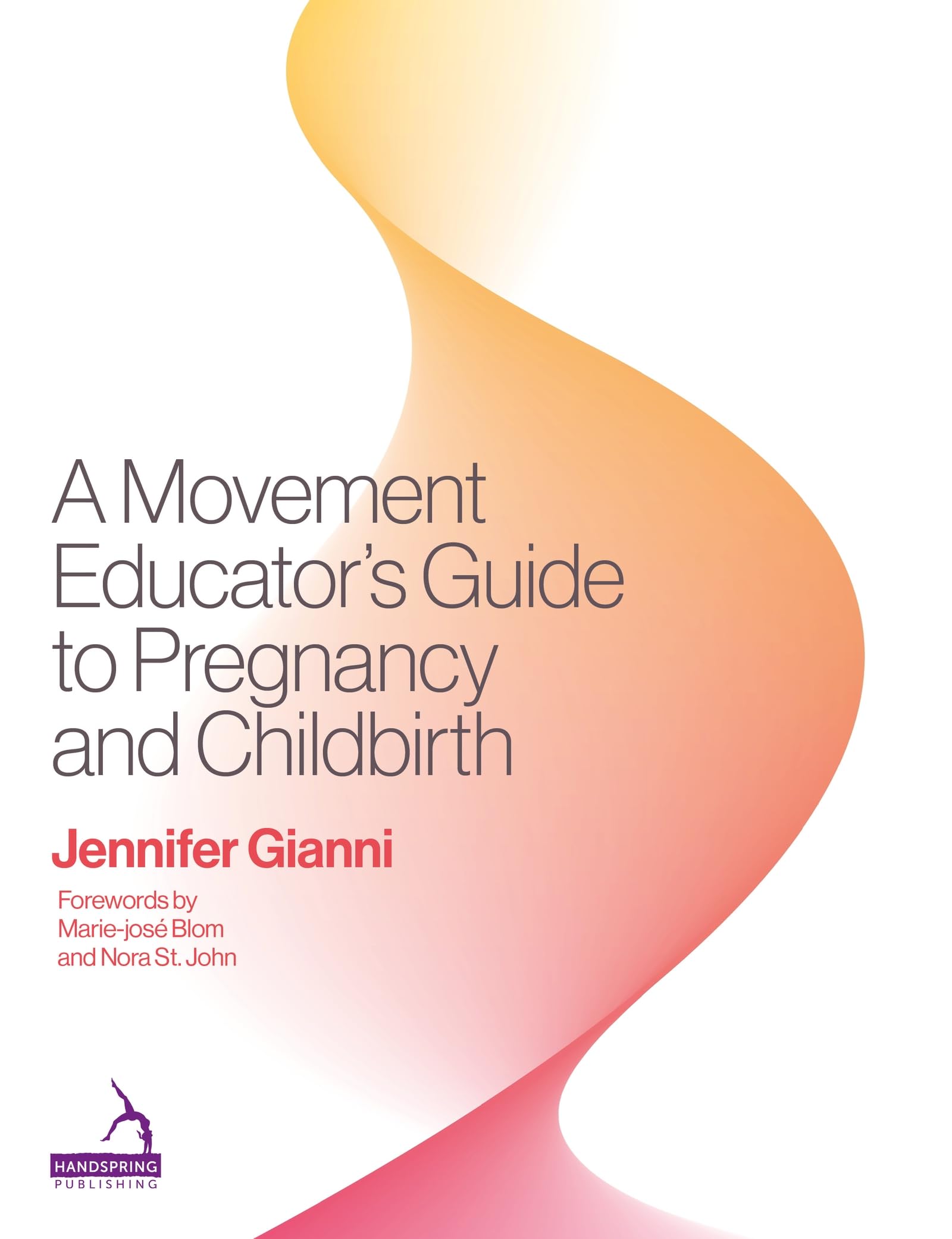 A Movement Educator's Guide to Pregnancy and Childbirth by Je... - 9781913426538