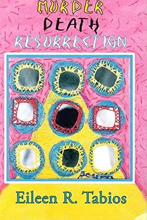 Murder Death Resurrection: A Poetry Generator by Eileen R. Tabois, pink and yellow book cover featuring abstract shapes.