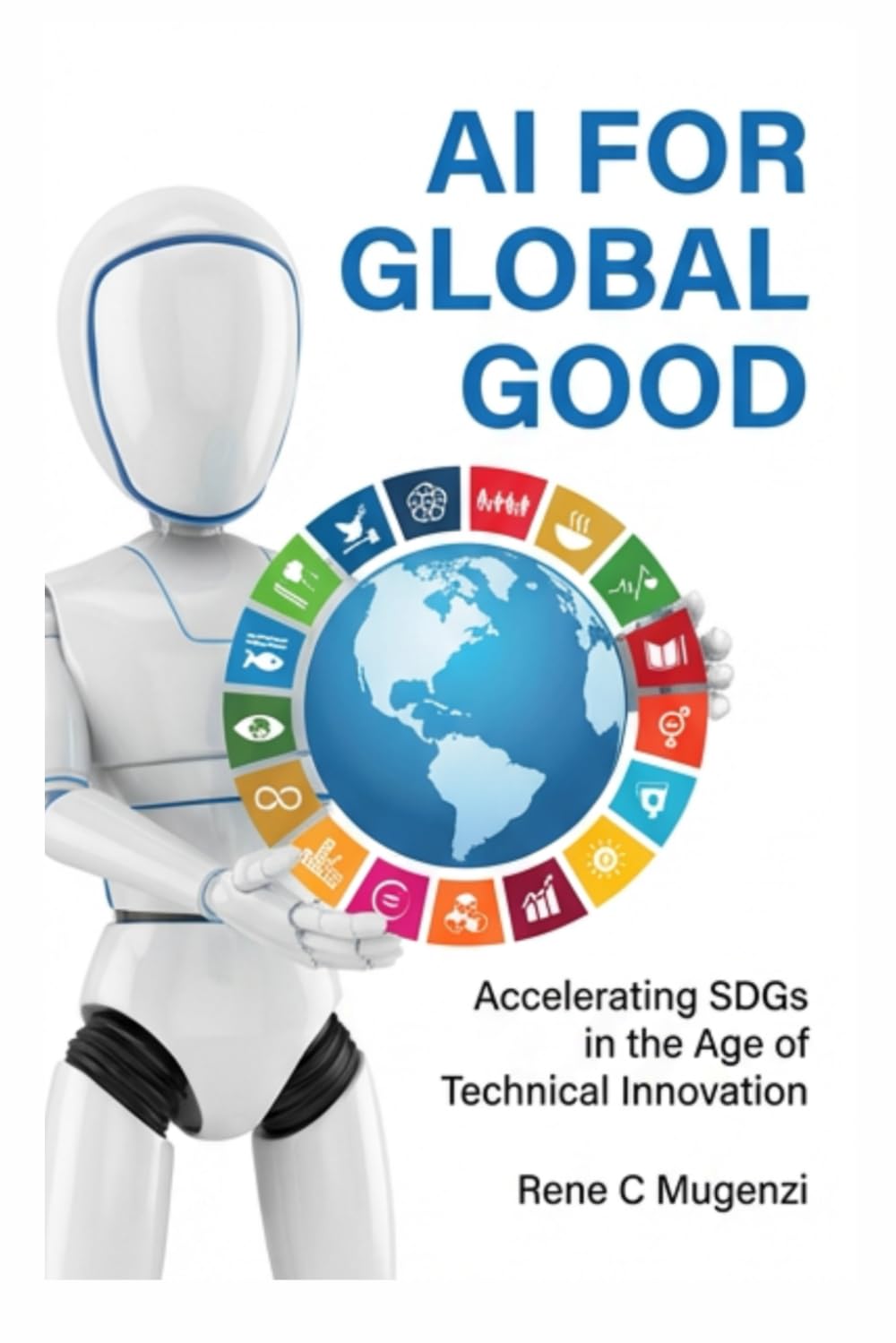 AI For The Global Good: Accelerating SDGs in the Age of Innovation