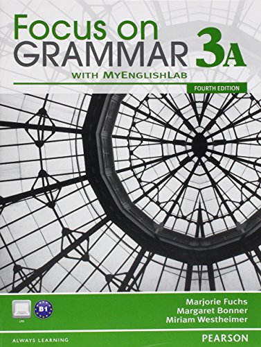 Focus on Grammar 3A Split: Student Book and Workbook and MyLab English (4th Edition)
