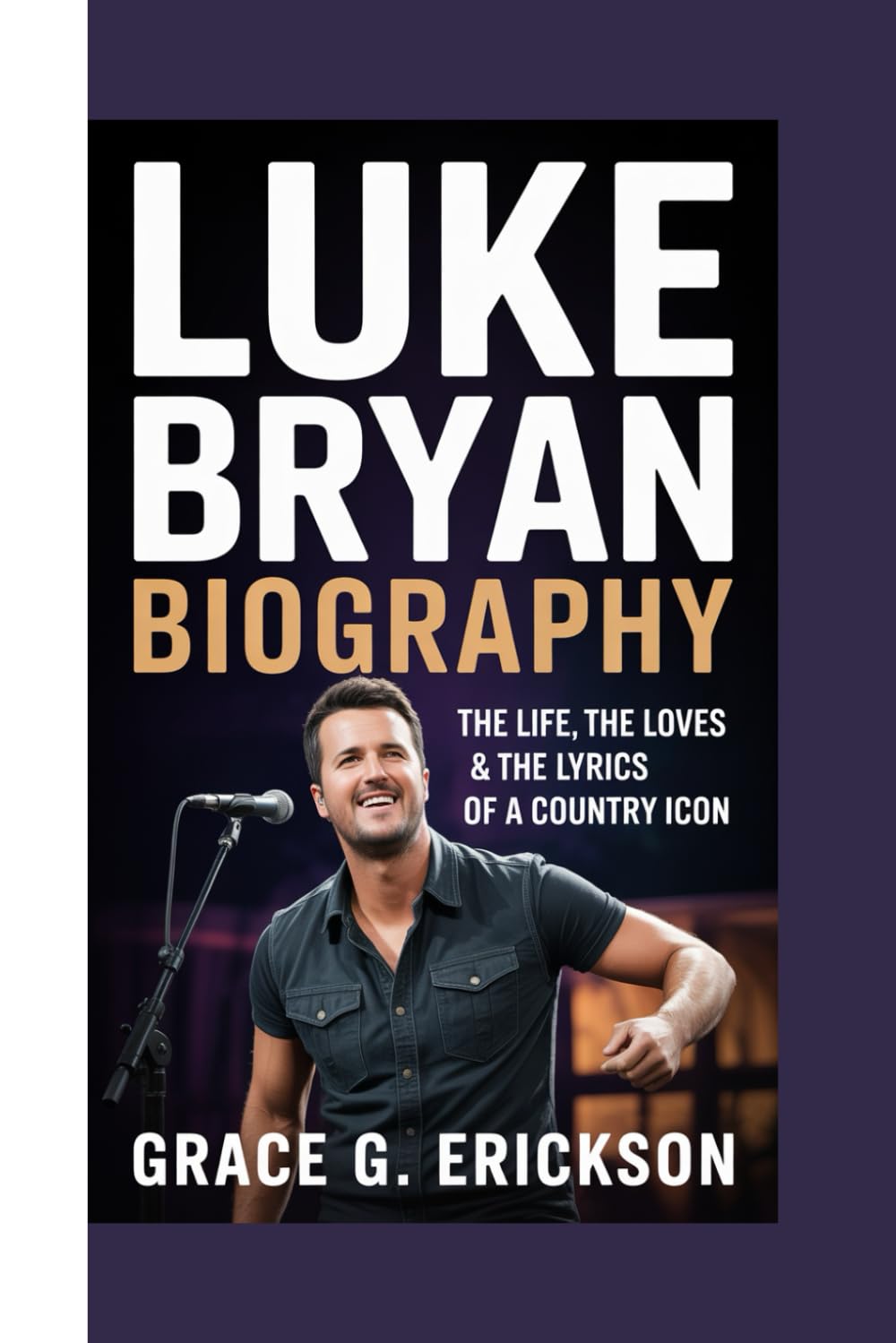 Luke Bryan biography: The Life, the Loves & the Lyrics of a Country Icon