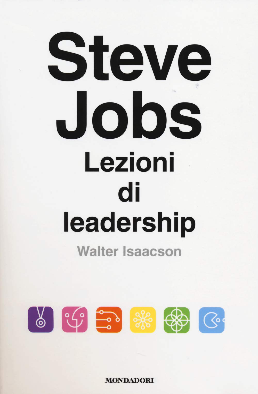 Steve Jobs - Lezioni di leadership (Saggi stranieri)