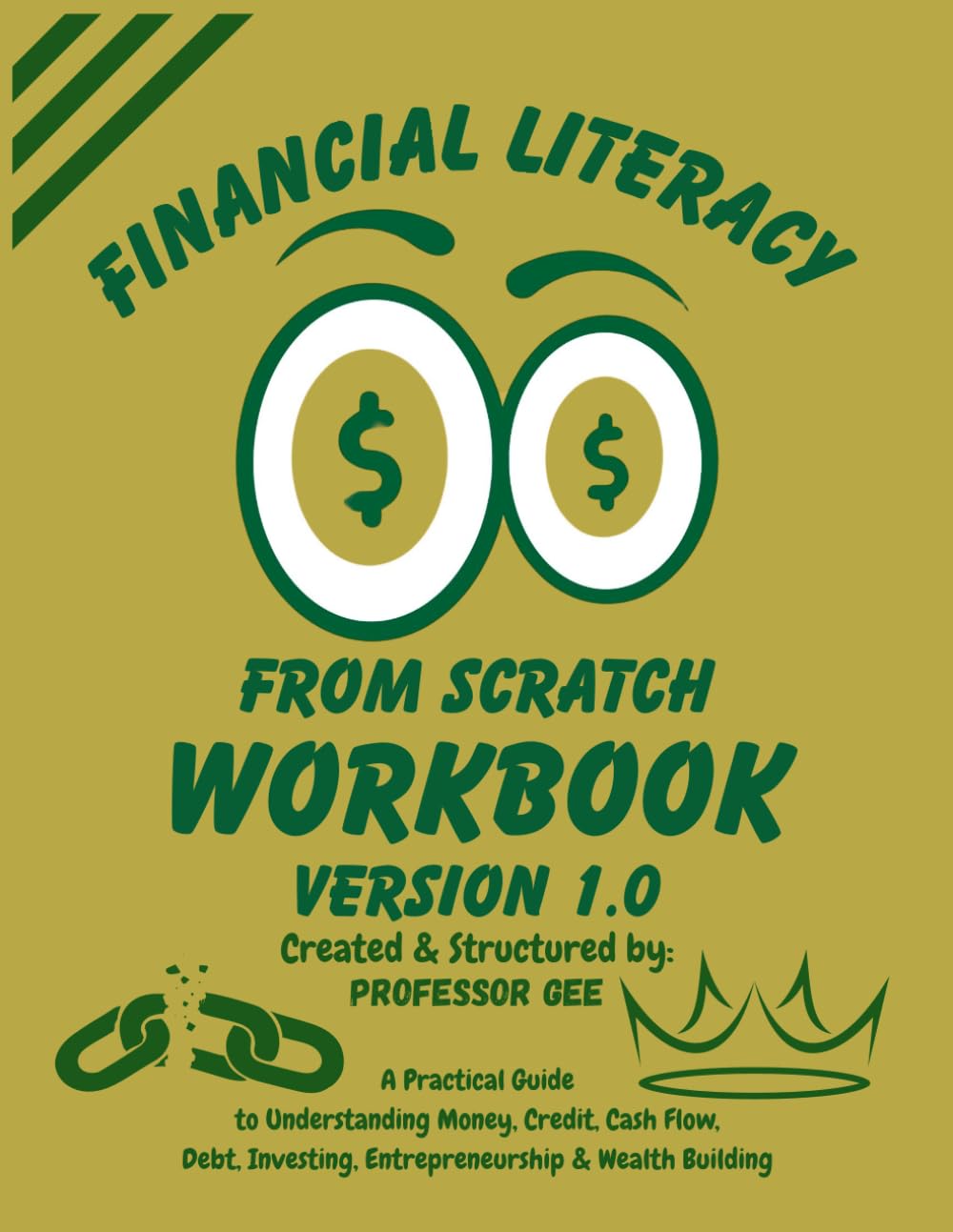 Financial Literacy From Scratch Workbook: A Practical Workbook for Understanding Money, Credit, Cash Flow, Investing, Entrepreneurship, and Wealth Building