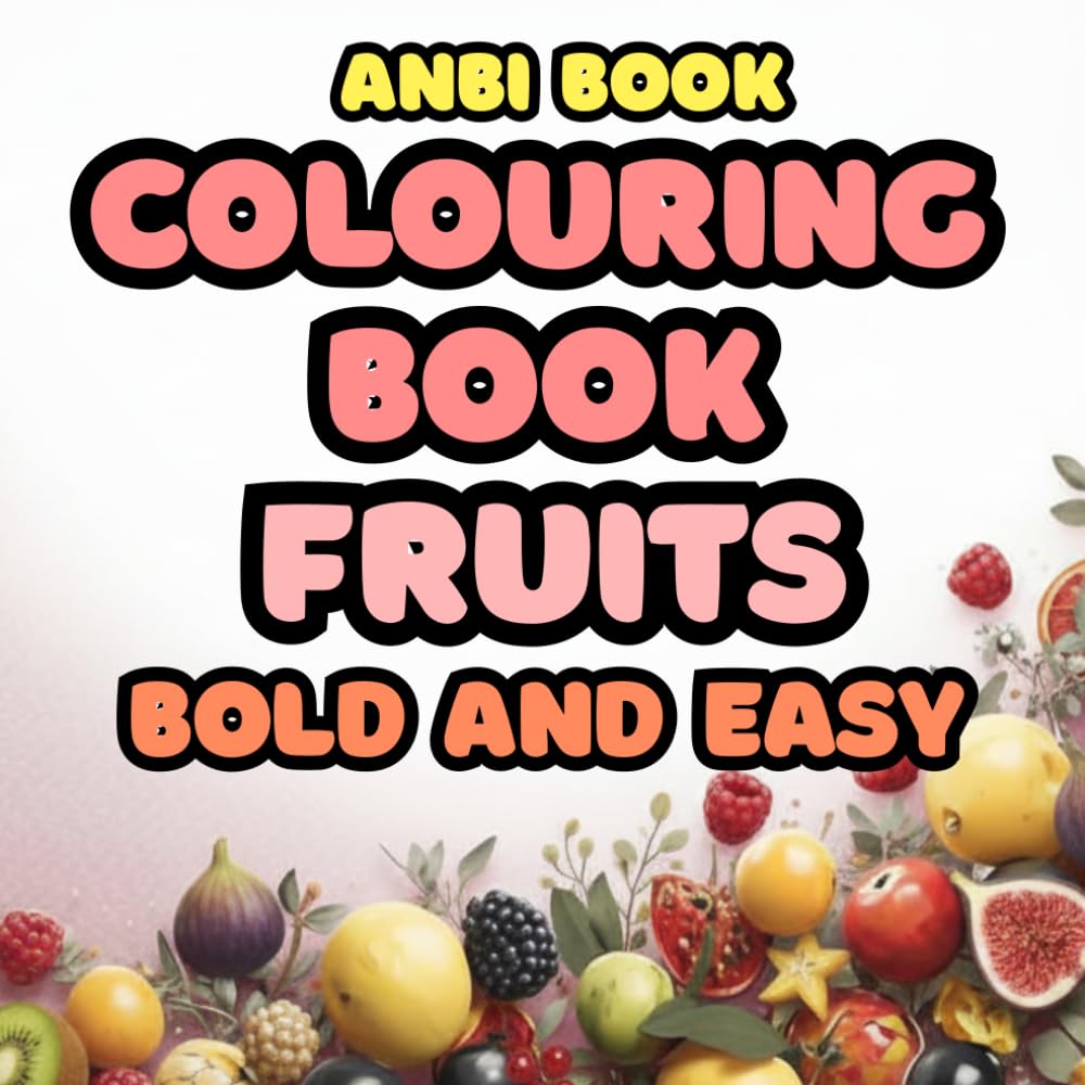 fruits bold and easy to colour colouring book