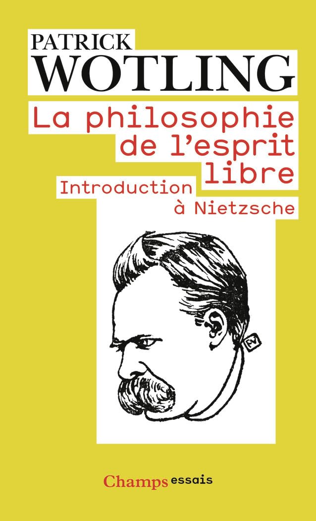 La Philosophie de l'esprit libre: Introduction à Nietzsche