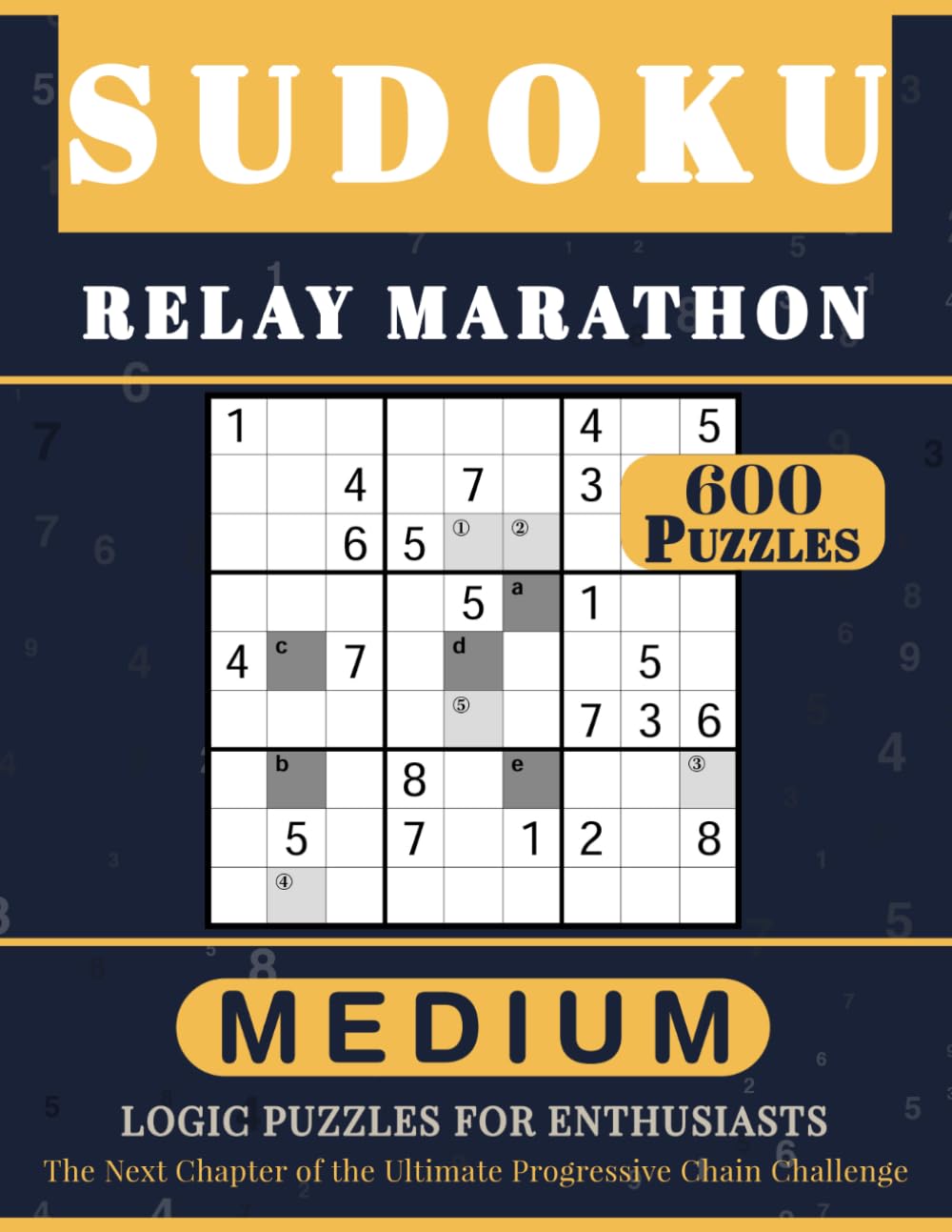 SUDOKU RELAY MARATHON: 600 Medium Logic Puzzles for Enthusiasts. The Next Chapter of the Ultimate Progressive Chain Challenge. Volume 2