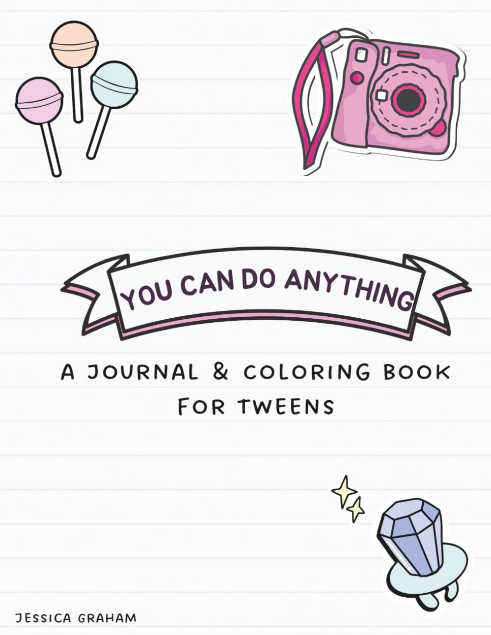 You Can Do Anything: A Journal & Coloring Book for Tweens