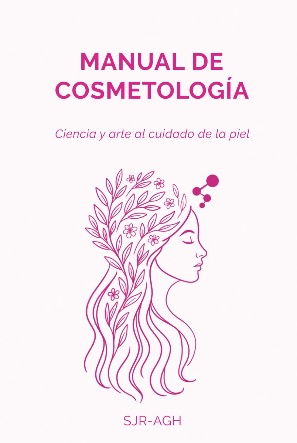 Manual de Cosmetología: Ciencia y arte al cuidado de la piel