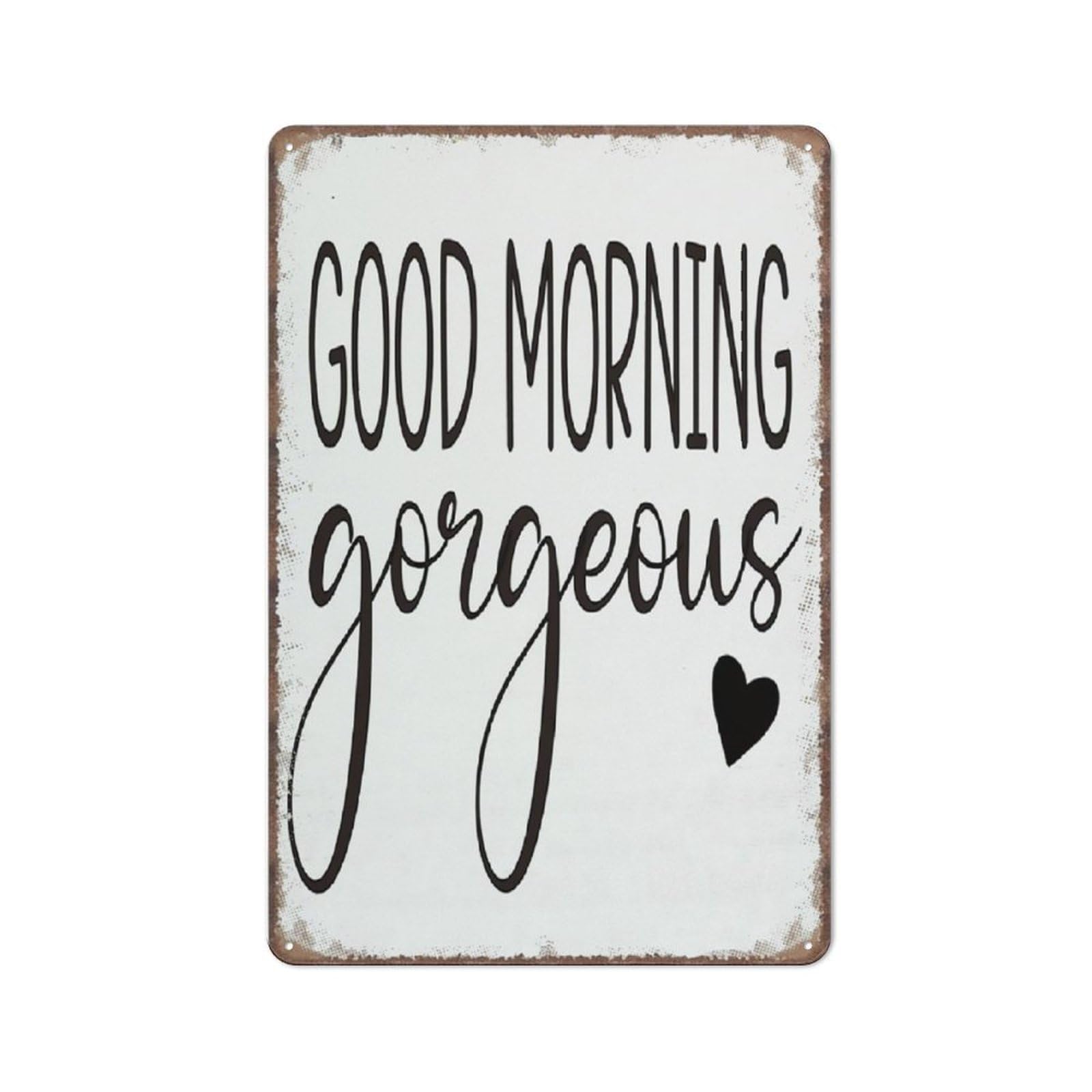 peiyeety Funny Sign Good Morning Gorgeous Sign for Bathroom Toilet Restroom Home Funny Metal Sign Poster Wall Art for Kitchen Garden Bathroom Farm Home Coffee Decor Tin Sign,8x12 inch
