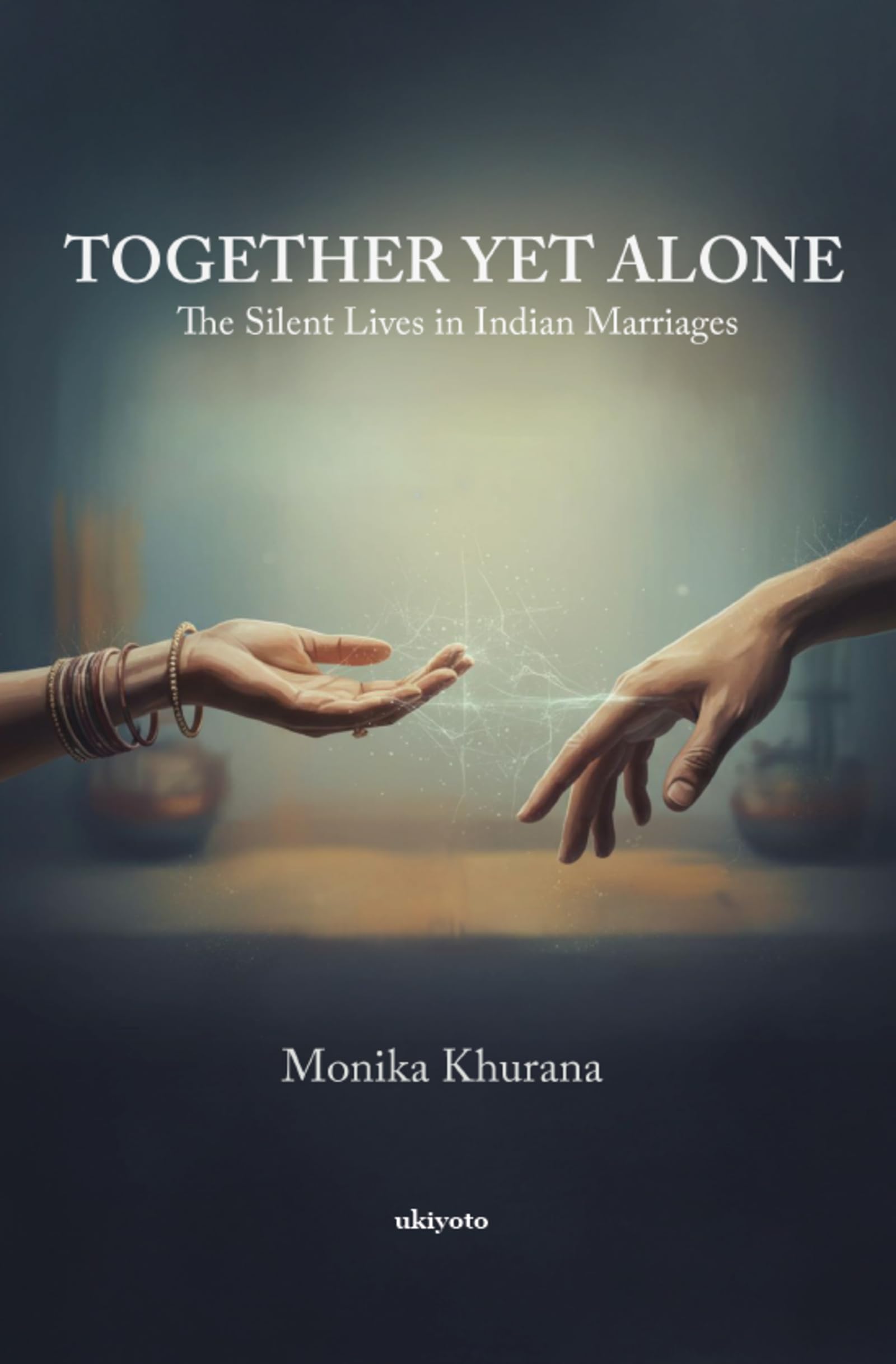 Together Yet Alone: The Silent Lives In Indian Marriages (Edition1)