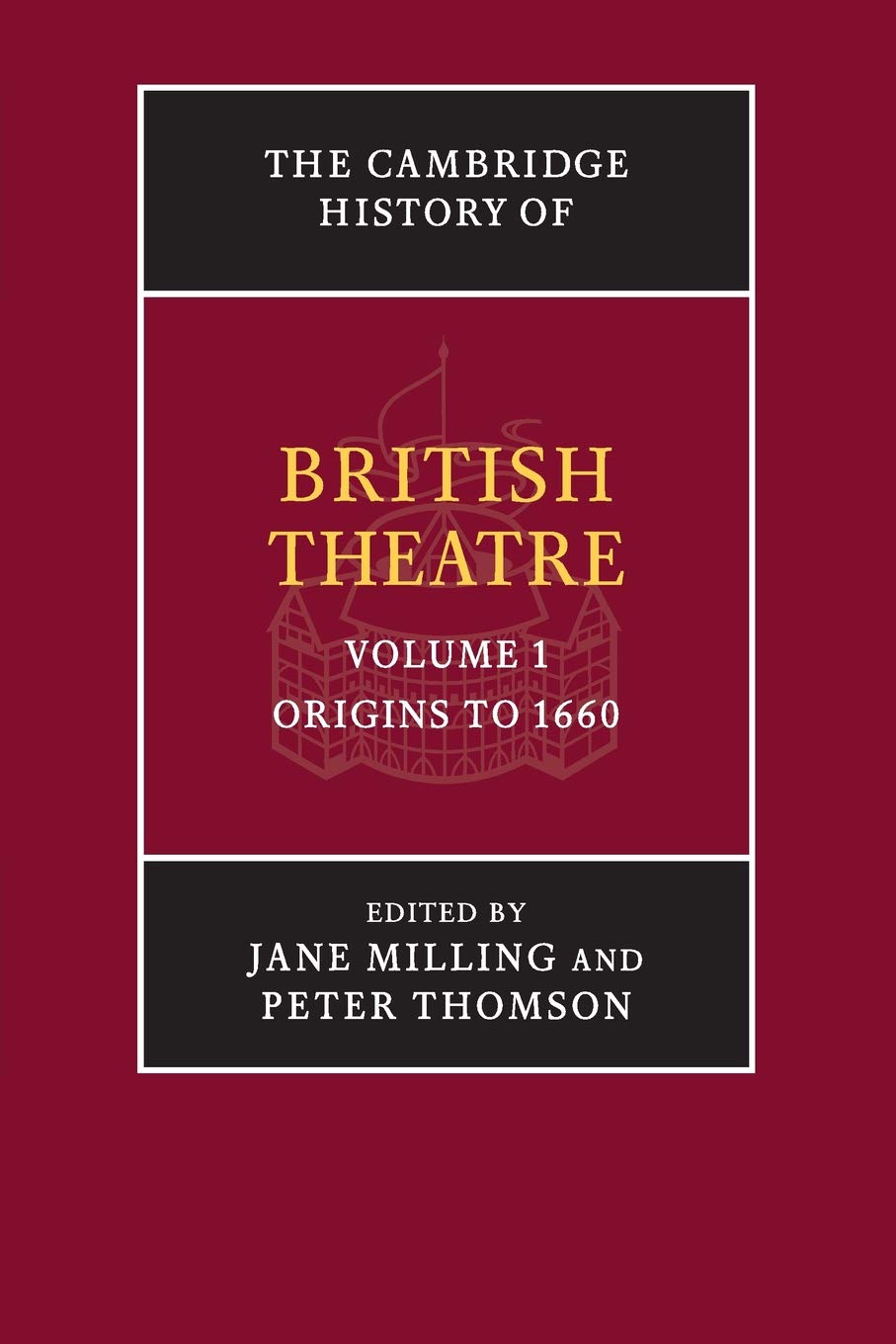 The Cambridge History of British Theatre: Volume 1