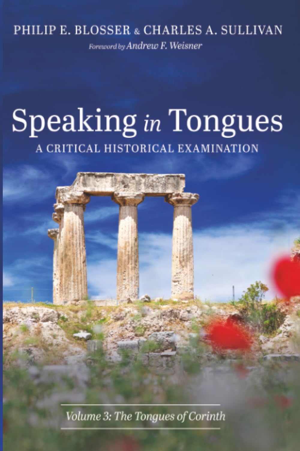 Speaking in Tongues: A Critical Historical Examination, Volume 3: The Tongues of Corinth