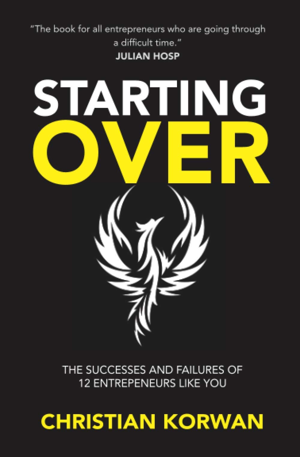STARTING OVER: The successes and failures of 12 entrepreneurs like you