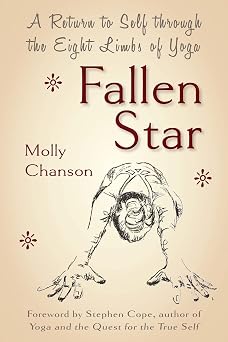 Fallen Star A Return to Self through the Eight Limbs of Yoga