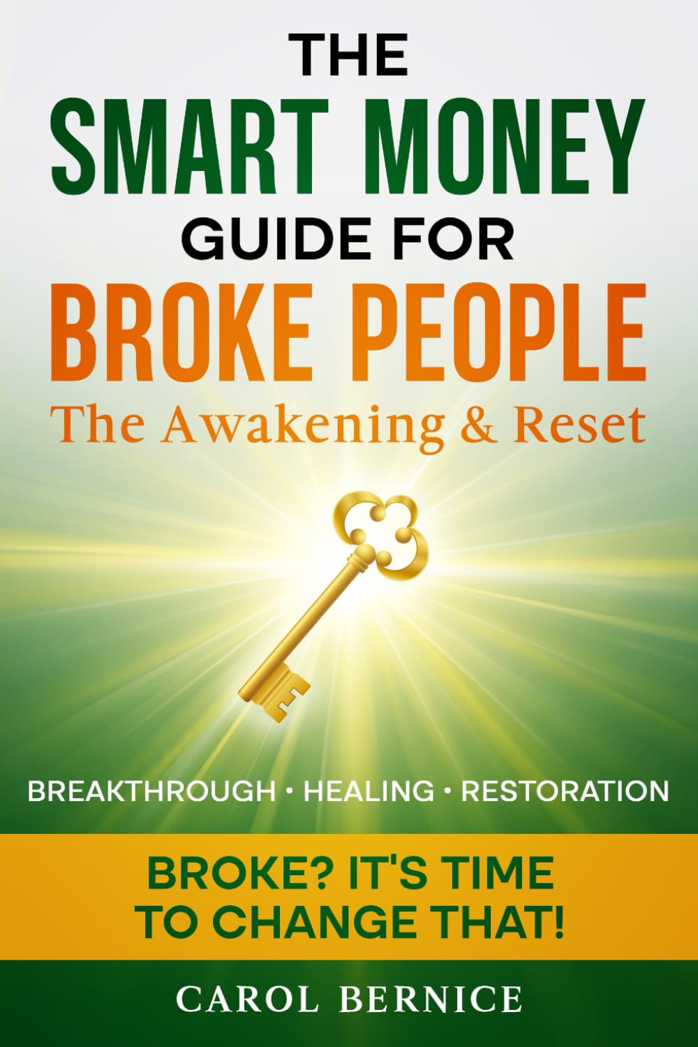 The Smart Money Guide for Broke People: The Awakening & Reset — A Faith-Based Financial Transformation to Renew Your Mind, Heal Your Finances, and Build Abundance with Purpose