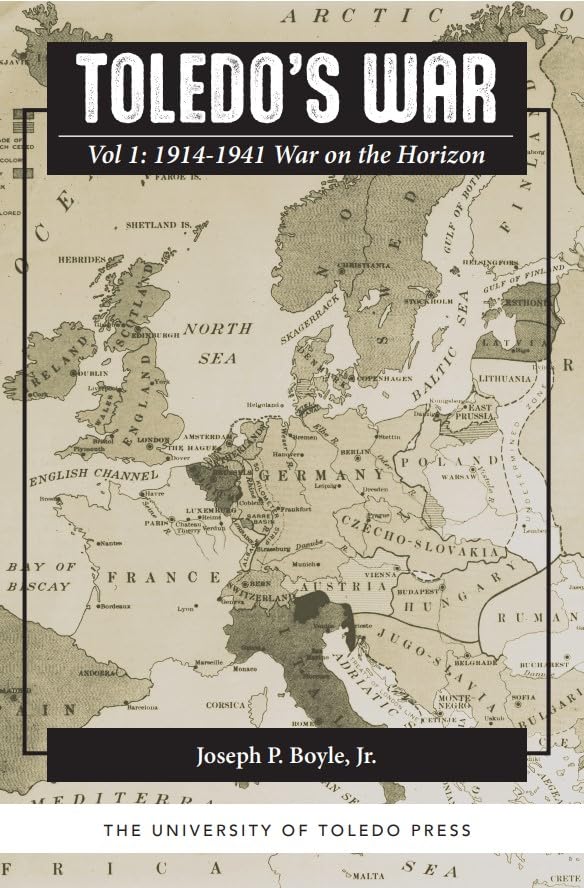 Toledo's War - Vol.1: 1914-1941 War on the Horizon