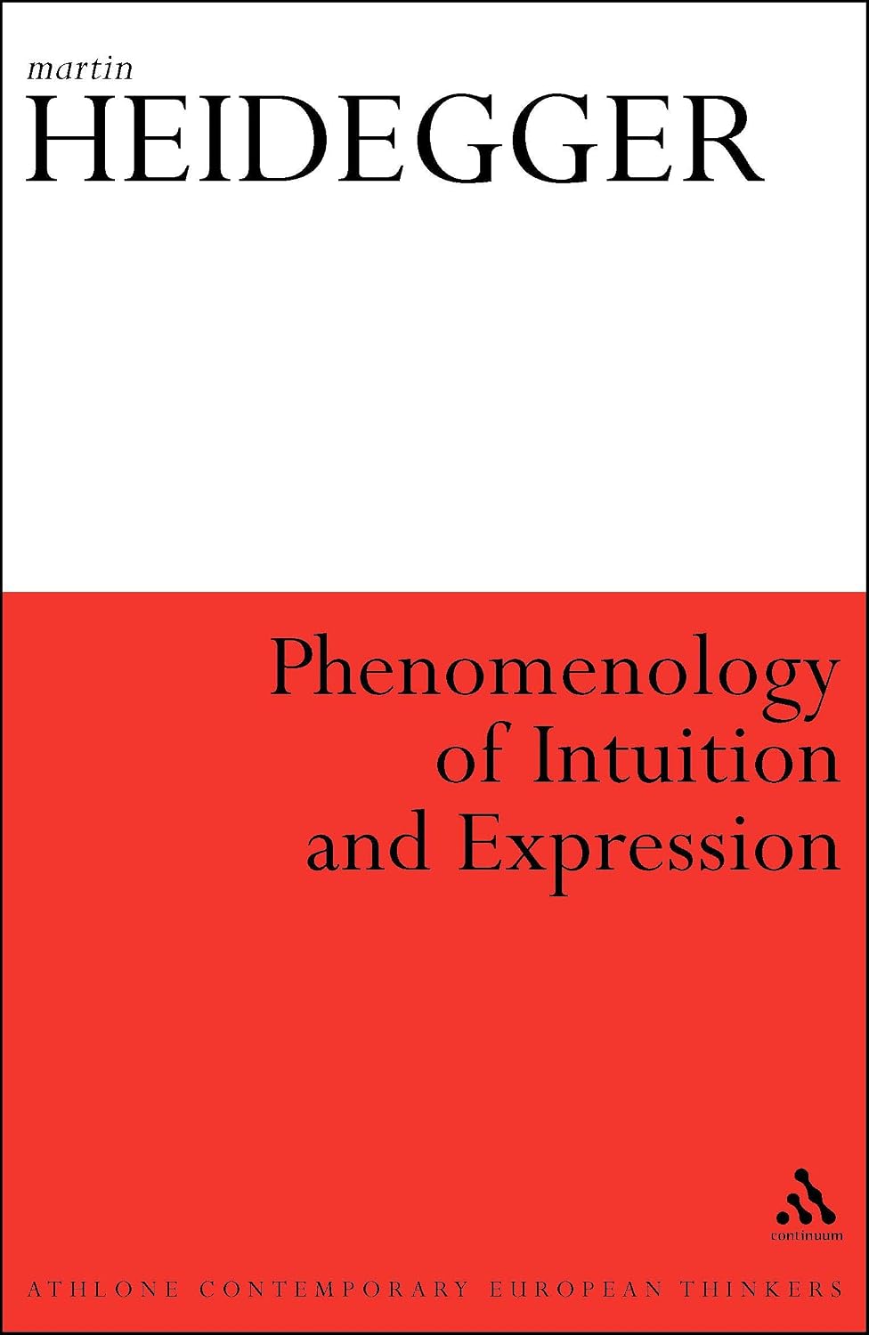 Phenomenology of Intuition and Expression: Theory of Philosophical Concept Formation (Athlone Contemporary European Thinkers)