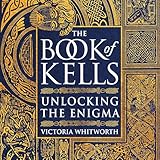 The Book of Kells: Unlocking the Enigma