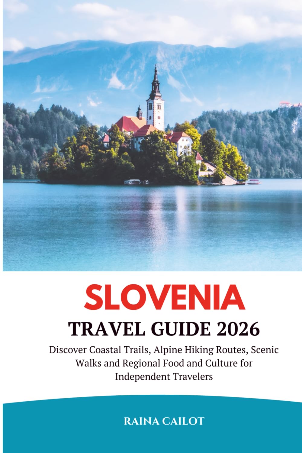 Slovenia Travel Guide 2026: Discover Coastal Trails, Alpine Hiking Routes, Scenic Walks and Regional Food and Culture for Independent Travelers