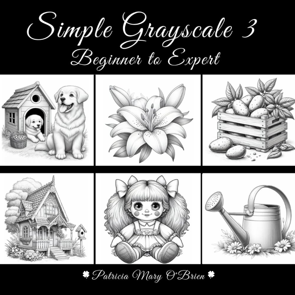 Simple Grayscale 3-Beginner to Expert: Learn the Techniques and Tips of Grayscale Coloring and Advance Your Skills with 50 Light and Simple Grayscale Images as Your Canvas (Simple Grayscale Coloring)