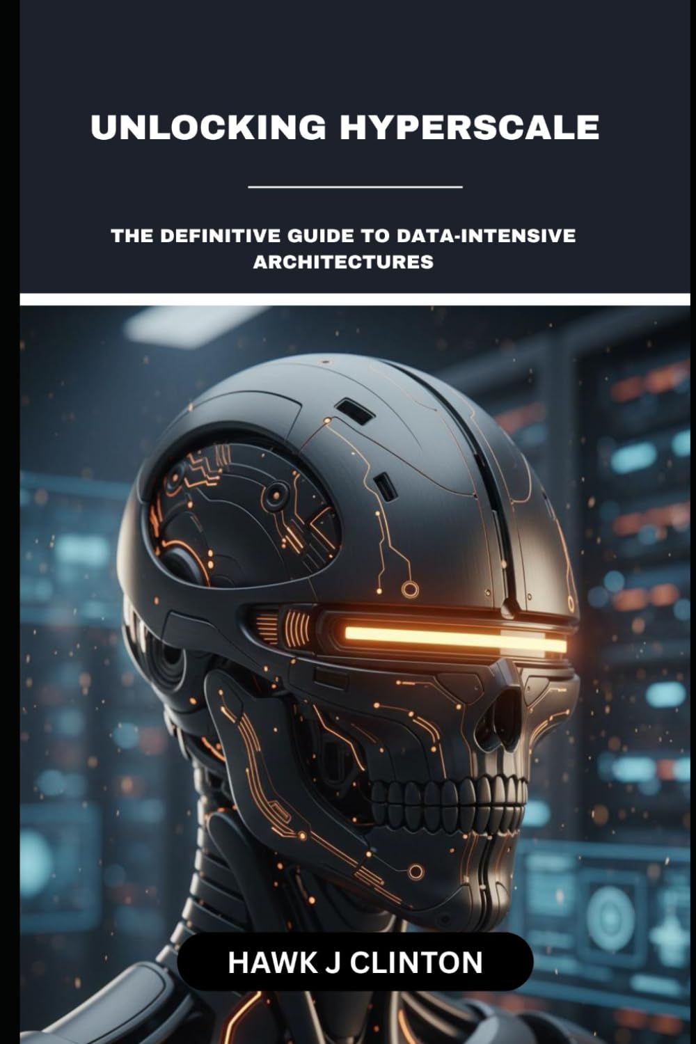 Unlocking Hyperscale: The Definitive Guide To Data-Intensive Architectures