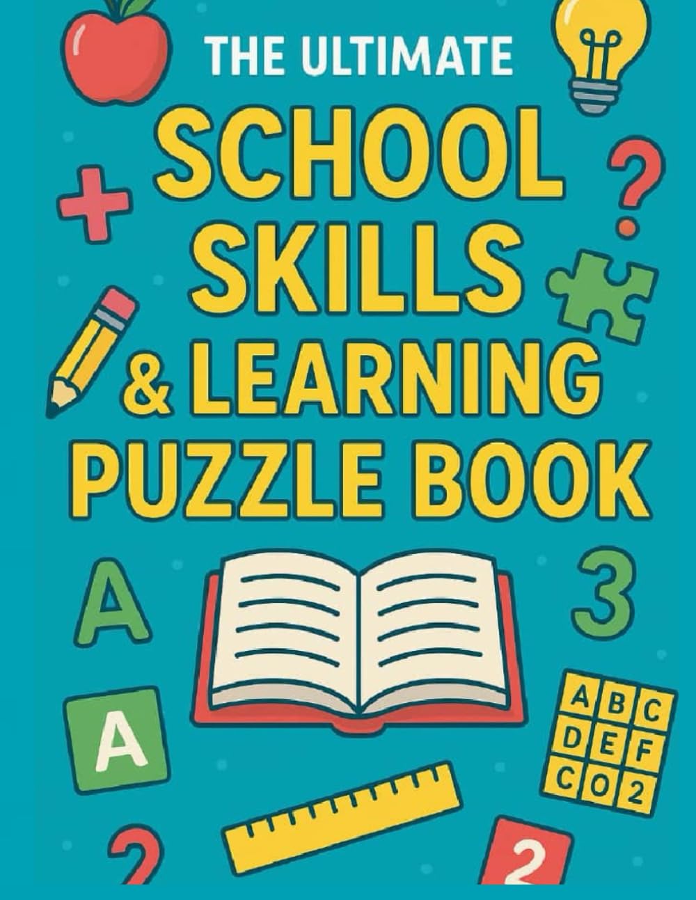 The Ultimate School Skills & Learning Puzzle Book: Fun Educational Puzzles to Boost School Skills, Logic, Memory & Learning