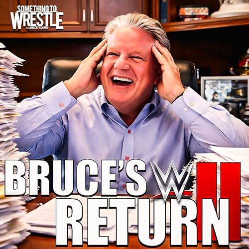 Episode 501: Bruce's WWE Return Pt. 2