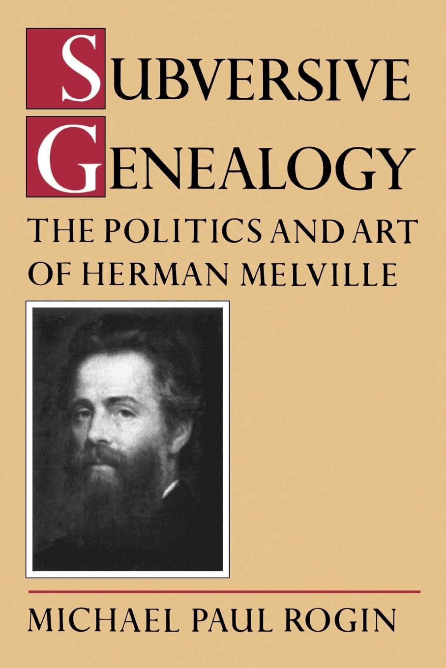 Subversive Genealogy: The Politics and Art of Herman Melville