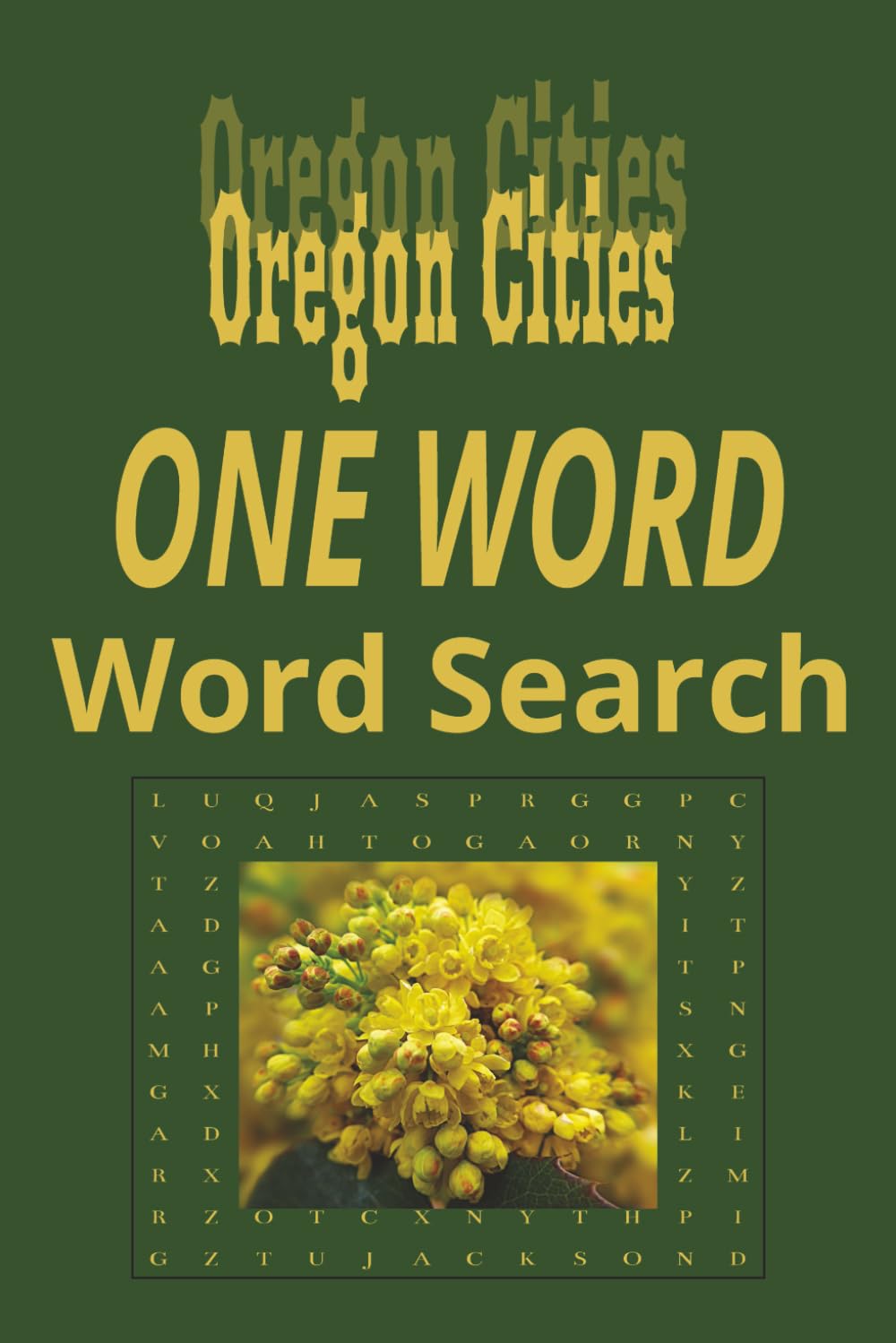 Oregon Cities “One Word” Word Search Puzzle Book: One Word, Word Searches with Easy-to-Read Print about cities in the state of New Mexico| 6x9 inches, ... for Holidays, Road trips and Get Well Wishes