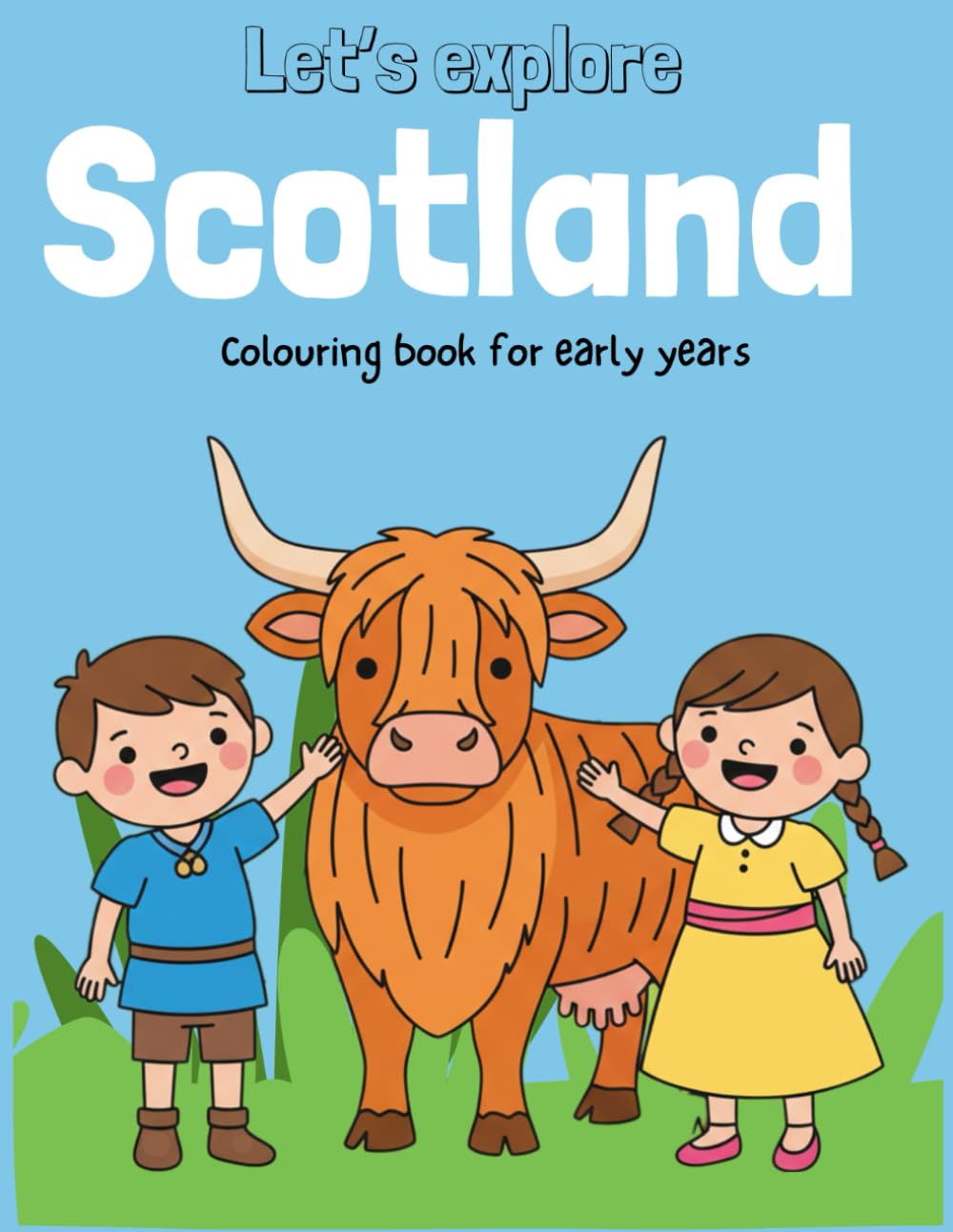 Let’s Explore Scotland Colouring Book: 26 Easy, Fun & Bold Colouring Pages for Early Years