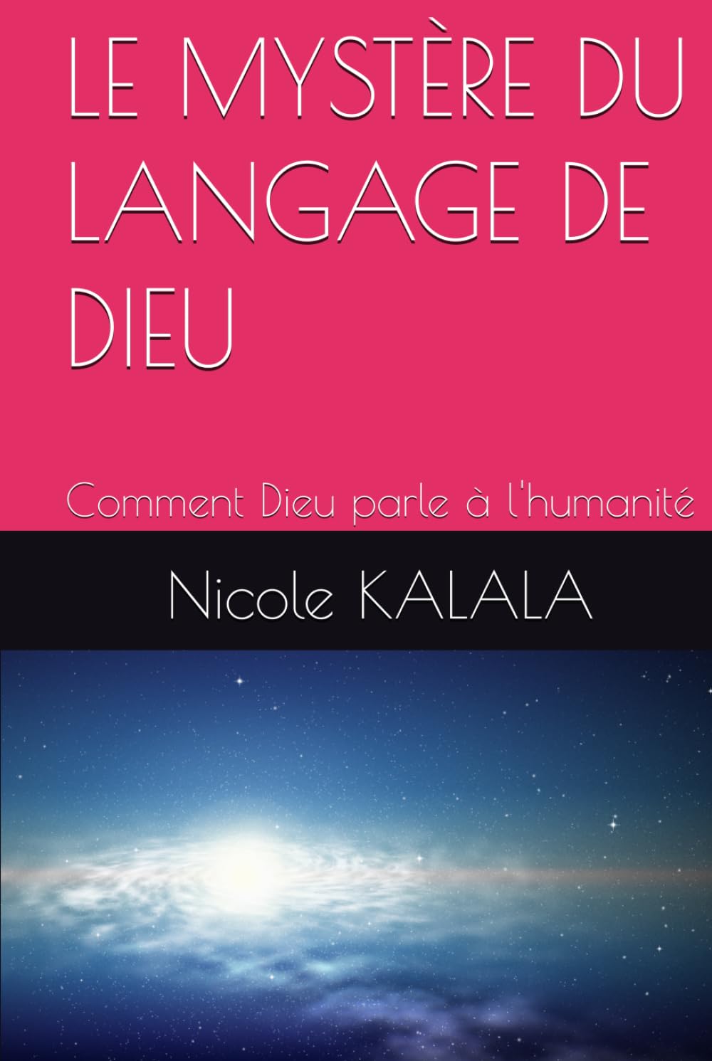 LES MYSTÈRES DU LANGAGE DE DIEU: Comment Dieu parle à l'humanité