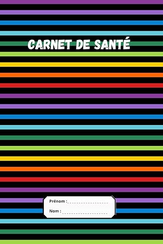 carnet de santé: votre carnet de santé personnalisé et complet , Du Premier Souffle aux Souvenirs Éternels : Votre Compagnon de Santé Personnalisé (French Edition)