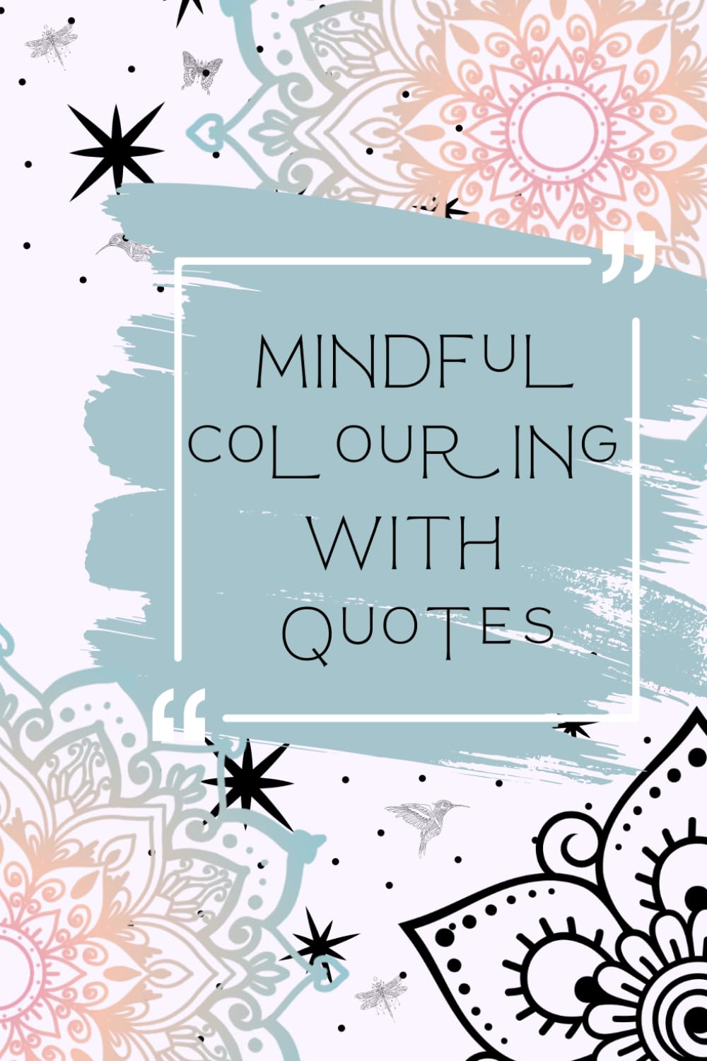 Mindful and inspiring colouring book