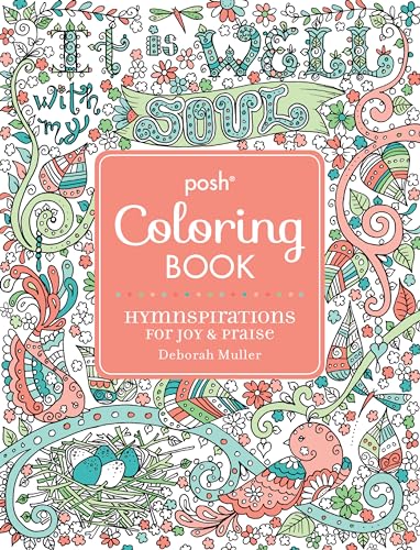 Posh Adult Coloring Book: Hymnspirations for Joy & Praise (Posh Coloring Books) (Volume 11)