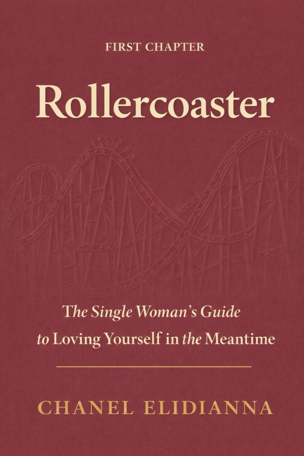 Rollercoaster: The Single Woman's Guide to Loving Yourself in the Meantime
