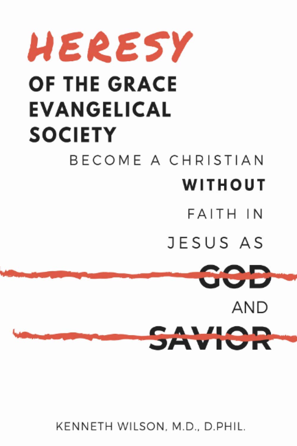 Heresy of the Grace Evangelical Society: Become a Christian without Faith in Jesus as God and Savior
