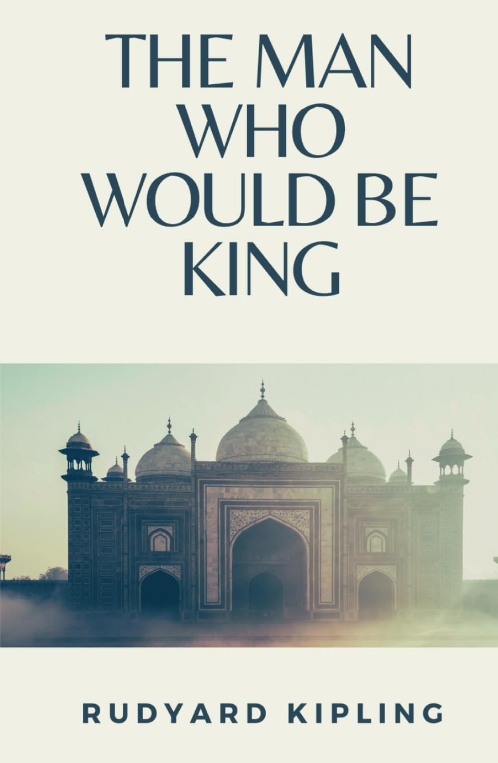 The Man Who Would be King: (Annotated)