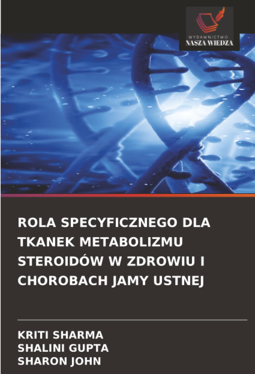 ROLA SPECYFICZNEGO DLA TKANEK METABOLIZMU STEROIDÓW W ZDROWIU I CHOROBACH JAMY USTNEJ