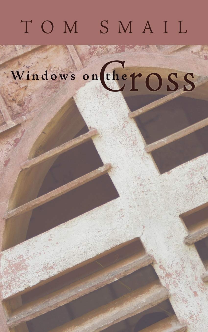 Windows on the Cross - Smail, Tom