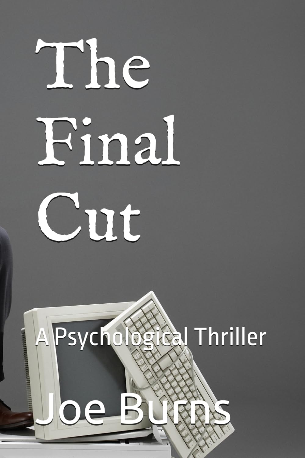 The Final Cut: A Psychological Thriller