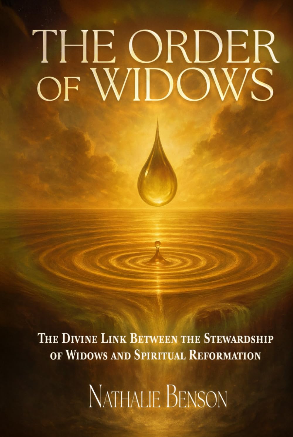 The Order of Widows: The Divine Link Between the Stewardship of Widows and Spiritual Reformation