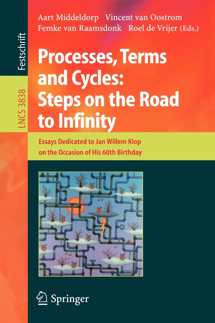 Processes, Terms and Cycles: Steps on the Road to Infinity: Essays Dedicated to Jan Willem Klop on the Occasion of his 60th Birthday