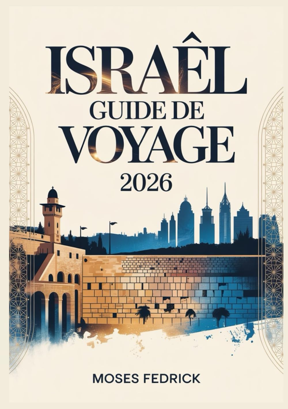 ISRAËL GUIDE DE VOYAGE 2026