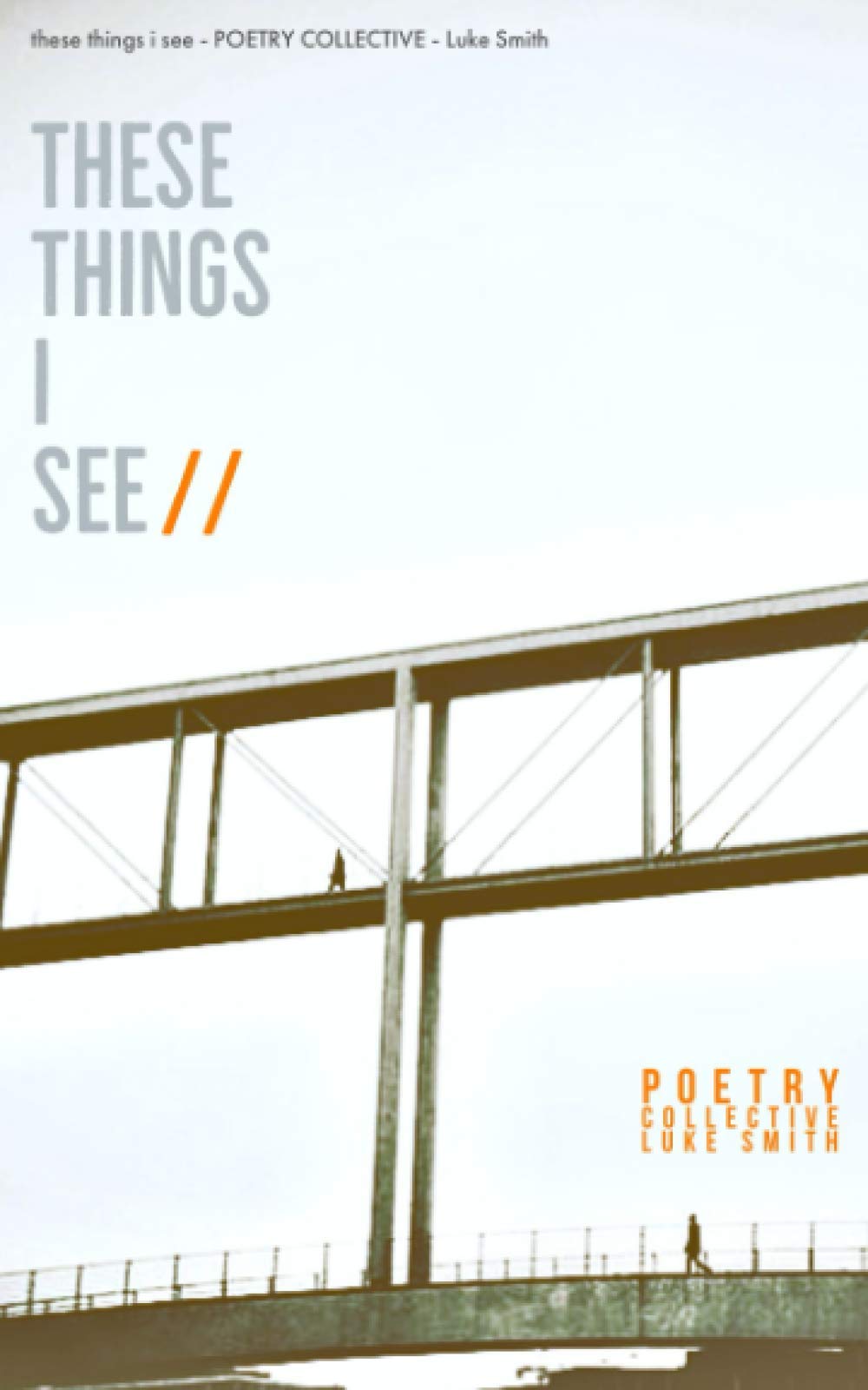 These Things I See: Poetry Collective