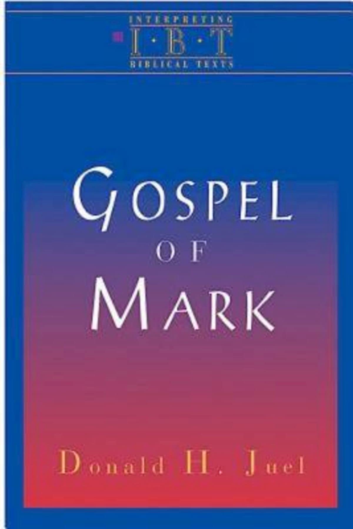 The Gospel of Mark (Interpreting Biblical Texts series)