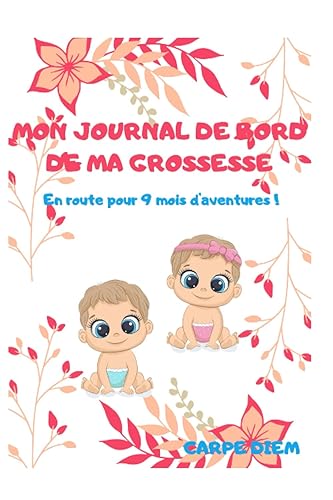 MON JOURNAL DE BORD DE MA GROSSESSE EN ROUTE POUR 9 MOIS D'AVENTURES: Carnet de grossesse à remplir semaine après semaine, conseils nutrition, ... bien être, phytothérapie, mandalas.....