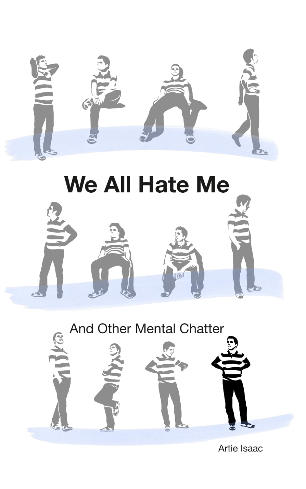 We All Hate Me: (And Other Mental Chatter)