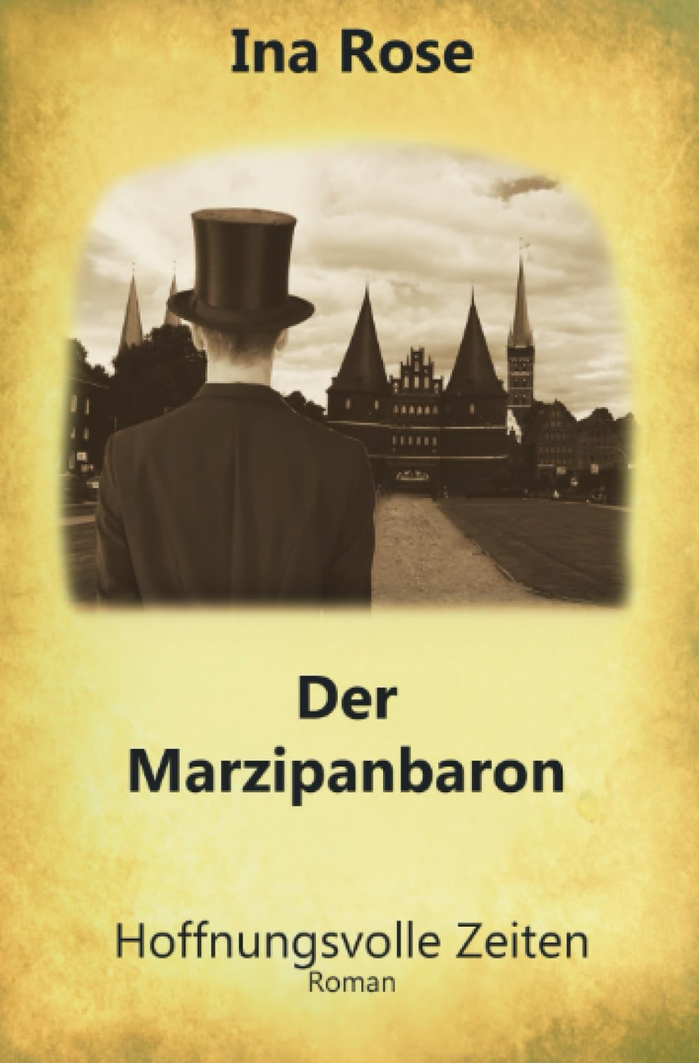 Der Marzipanbaron Teil III - Trilogie: Hoffnungsvolle Zeiten
